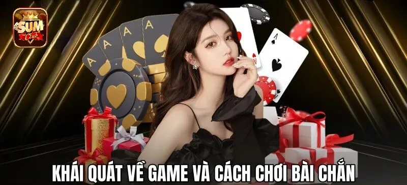 Khái quát về game Bài Chắn SUMCLUB