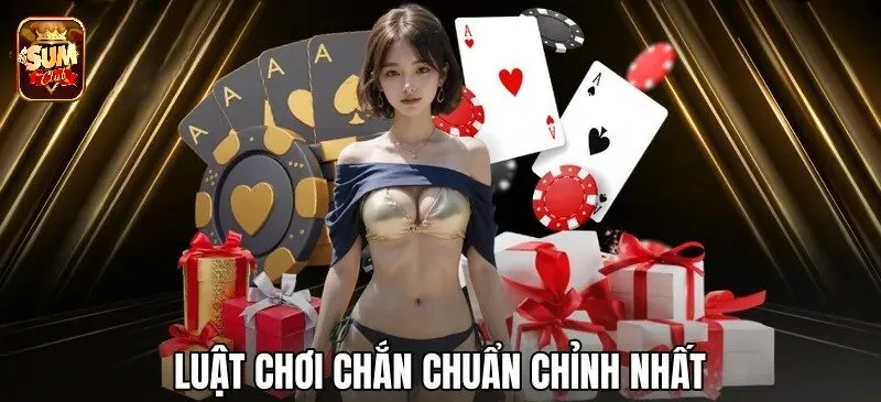 Tổng quan cách chơi Bài Chắn SUMCLUB chuẩn chỉnh